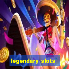 legendary slots - casino games